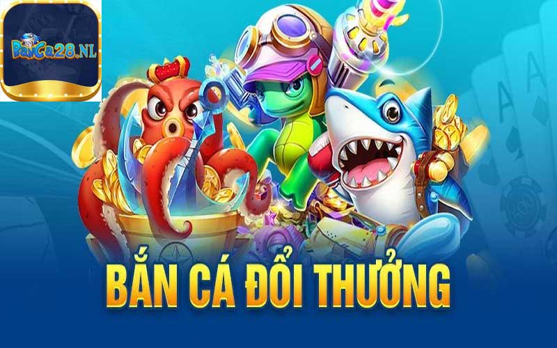 Tham gia bắn cá đổi thưởng tại nhà cái banca28