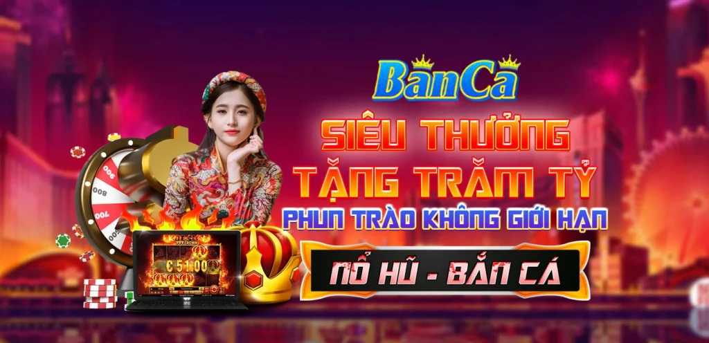 Tặng thưởng trăm tỷ hấp dẫn tại nhà cái banca28